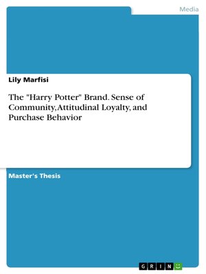 cover image of The "Harry Potter" Brand. Sense of Community, Attitudinal Loyalty, and Purchase Behavior